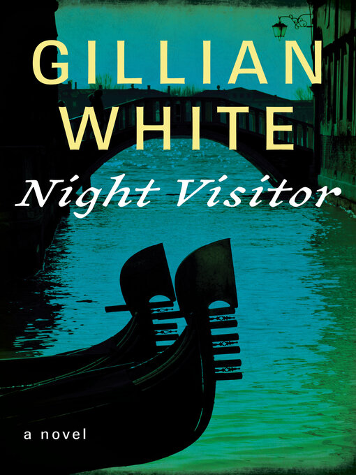 Title details for Night Visitor by Gillian White - Available